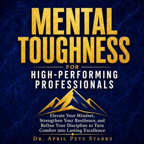 Mental Toughness for High-Performing Professionals — listen on Audible
